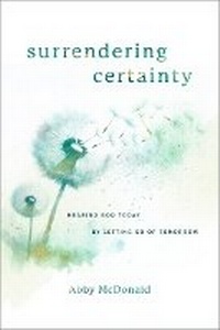 Enlarge image Cover: Surrendering Certainty - ACU Press/Leafwood Publishers
