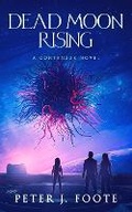 Cover: Dead Moon Rising - Peter J. Foote