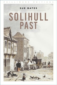 Enlarge image Cover: Solihull Past - Phillimore & Co Ltd