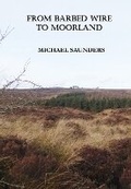 Cover: From Barbed Wire To Moorland - Memoir Club