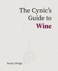Cover: The Cynic's Guide to Wine - ACADEMIE DU VIN LIBRARY LIMITED