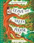 Cover: Leave the Trees, Please - Magic Cat Publishing