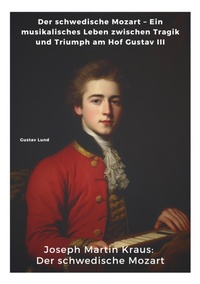 Abbildung von: Joseph Martin Kraus:  Der schwedische Mozart - tredition