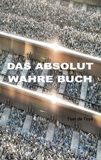 Abbildung von: Das absolut wahre Buch - BoD - Books on Demand