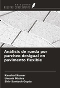 Cover: An&aacute;lisis de rueda por parcheo desigual en pavimento flexible - Ediciones Nuestro Conocimiento