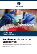 Cover: Amnionmembran in der Endodontie - Verlag Unser Wissen