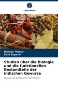 Cover: Studien ueber die Biologie und die funktionellen Bestandteile der indischen Gewuerze - Verlag Unser Wissen