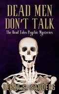 Cover: Dead Men Don't Talk (The Dead Tales Psychic Mysteries, #1) - Debra S. Sanders