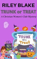Cover: Trunk or Treat (A Christian Women's Club Mystery) - Riley Blake
