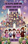 Cover: The Helpful Mummy Who Brought Candy to the Scared Kids - Good Child Bookstore