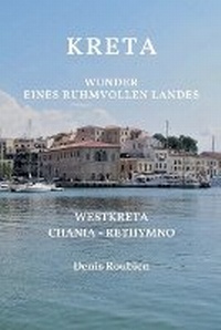 Abbildung von: Kreta. Wunder eines ruhmvollen Landes - Denis Roubien