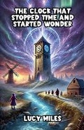 Cover: The Clock That Stopped Time and Started Wonder - Good Child Bookstore