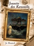 Cover: Jenseits des Karussells - Ju Honisch