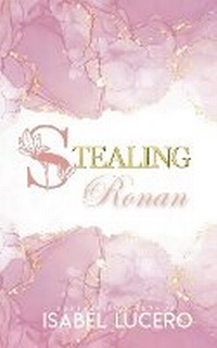 Enlarge image Cover: Stealing Ronan - Isabel Lucero
