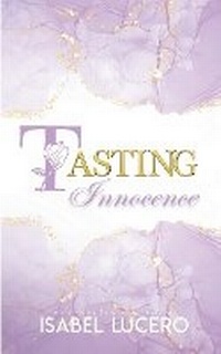 Enlarge image Cover: Tasting Innocence - Isabel Lucero