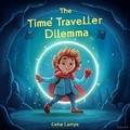 Cover: The Time Traveller's Dilemma - Brilliant Brains Publishing