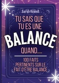 Cover: Tu sais que tu es une Balance quand.... 100 faits pertinents sur le fait d'etre Balance - Thomasine Media LLC