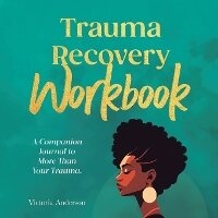 Enlarge image Cover: Trauma Recovery Workbook - Quillcraft Publishing LLC