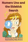 Cover: Numero Uno and the Sidekick Search - Jennifer Bowers