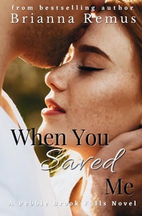 Abbildung von: When You Saved Me - Brianna Remus