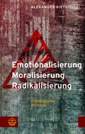 Cover: Emotionalisierung - Moralisierung - Radikalisierung - Evangelische Verlagsanstalt
