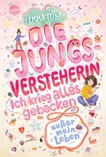 Cover: Die Jungsversteherin. Ich krieg alles gebacken (au&szlig;er mein Leben) - Arena