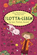 Cover: Mein Lotta-Leben (21). Sei kein Trottel, Axolotl - Arena