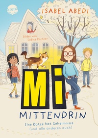 Abbildung von: Mi mittendrin. Eine Katze hat Geheimnisse (und alle anderen auch) - Arena