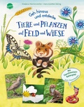 Cover: Geh hinaus und entdecke. Tiere und Pflanzen auf Feld und Wiese - Arena