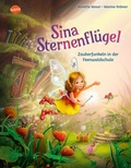 Cover: Sina Sternenfl&uuml;gel (2). Zauberfunkeln in der Feenwaldschule - Arena