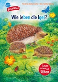 Cover: Sachwissen f&uuml;r Erstleser. Wie leben die Igel? - Arena