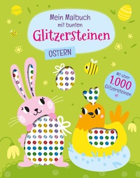 Abbildung von: Mein Malbuch mit bunten Glitzersteinen. Ostern (Mit über 1.000 Glitzersteinen) - Arena