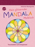 Cover: Mein glitzernder Mandala-Malblock. Traumwelten zum Entspannen - Arena