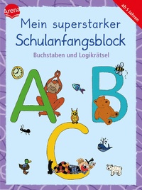Abbildung von: Mein superstarker Schulanfangsblock. Buchstaben und Logikrätsel - Arena