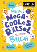 Cover: Mein megacooles R&auml;tselbuch - Lesen | Schreiben | Spa&szlig; mit W&ouml;rtern - ab 8 Jahren - Band 1 - Duden
