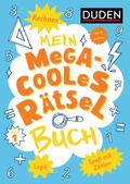 Cover: Mein megacooles R&auml;tselbuch - Rechnen | Logik | Spa&szlig; mit Zahlen - ab 8 Jahren - Band 1 - Duden