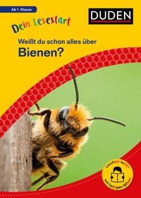 Abbildung von: Dein Lesestart: Weißt du schon alles über Bienen? Ab 1. Klasse - Duden