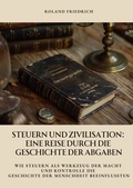 Cover: Steuern und Zivilisation: Eine Reise durch die Geschichte der Abgaben - tredition