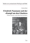 Bild: Friedrich Naumann und der "Kampf um den Glauben" - Lit Verlag