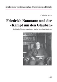Bild: Friedrich Naumann und der "Kampf um den Glauben" - Lit Verlag