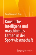 Cover: K&uuml;nstliche Intelligenz und maschinelles Lernen in der Sportwissenschaft - Springer Spektrum