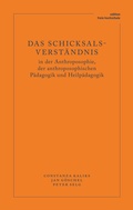Cover: Das Schicksalsverst&auml;ndnis in der Anthroposophie, der anthroposophischen P&auml;dagogik und Heilp&auml;dagogik - Verlag am Goetheanum