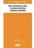 Cover: Die Entwicklung in den ersten Lebensjahren - Schmidt-R&ouml;mhild