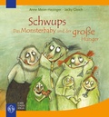 Cover: Schwups, das Monsterbaby und der gro&szlig;e Hunger - Staude, E