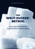 Abbildung von: Der Welt-Zucker-Betrug - emu-Verlags- und Vertriebsgesellschaft Ernährung-Medizin-Umwelt