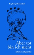 Cover: Aber tot bin ich nicht - dahlemer v.-a.