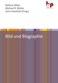 Abbildung von: Bild und Biographie - Budrich Academic Press