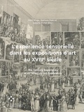 Cover: L'exp&eacute;rience sensorielle dans les expositions d'art au XVIIIe si&egrave;cle - arthistoricum.net