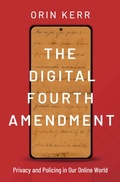 Cover: The Digital Fourth Amendment - Oxford University Press Inc