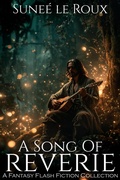 Cover: A Song of Reverie: A Fantasy Flash Fiction Collection - Strawberry Moon Press